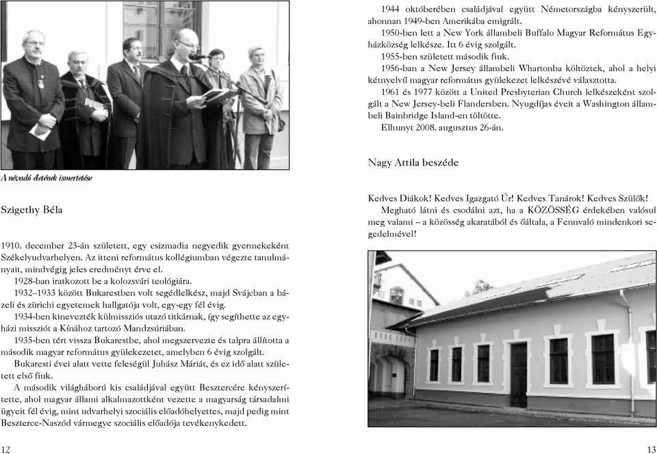 1961 és 1977 között a United Presbyterian Church lelkészeként szolgált a New Jersey-beli Flandersben. Nyugdíjas éveit a Washington állambeli Bainbridge Island-en töltötte. Elhunyt 2008.