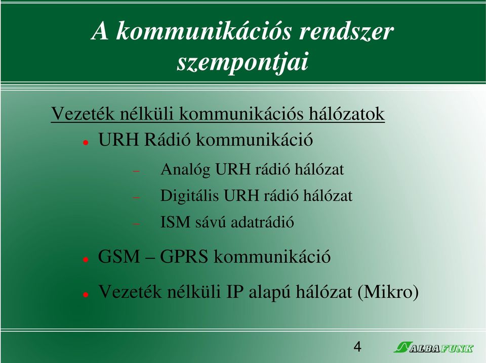rádió hálózat Digitális URH rádió hálózat ISM sávú