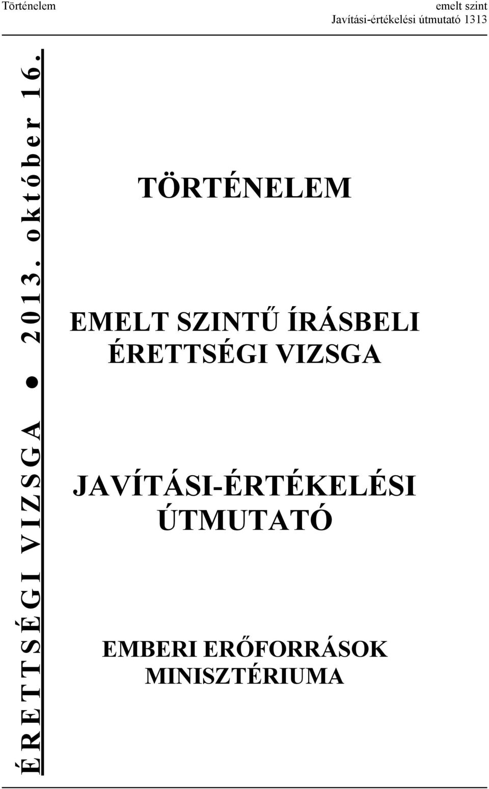 TÖRTÉNELEM EMELT SZINTŰ ÍRÁSBELI ÉRETTSÉGI