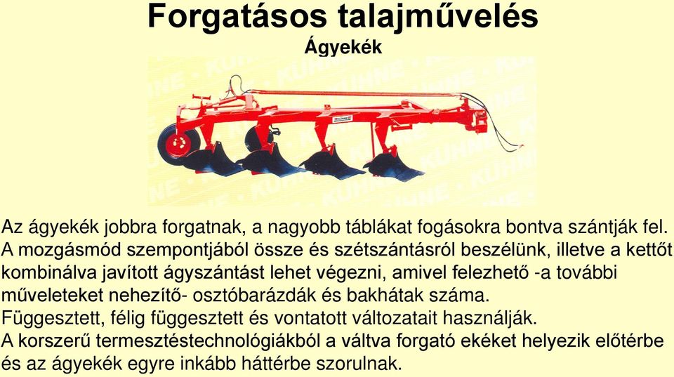 amivel felezhető -a további műveleteket nehezítő- osztóbarázdák és bakhátak száma.