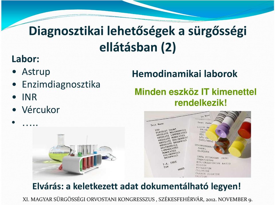 . ellátásban (2) Hemodinamikai laborok Minden eszköz