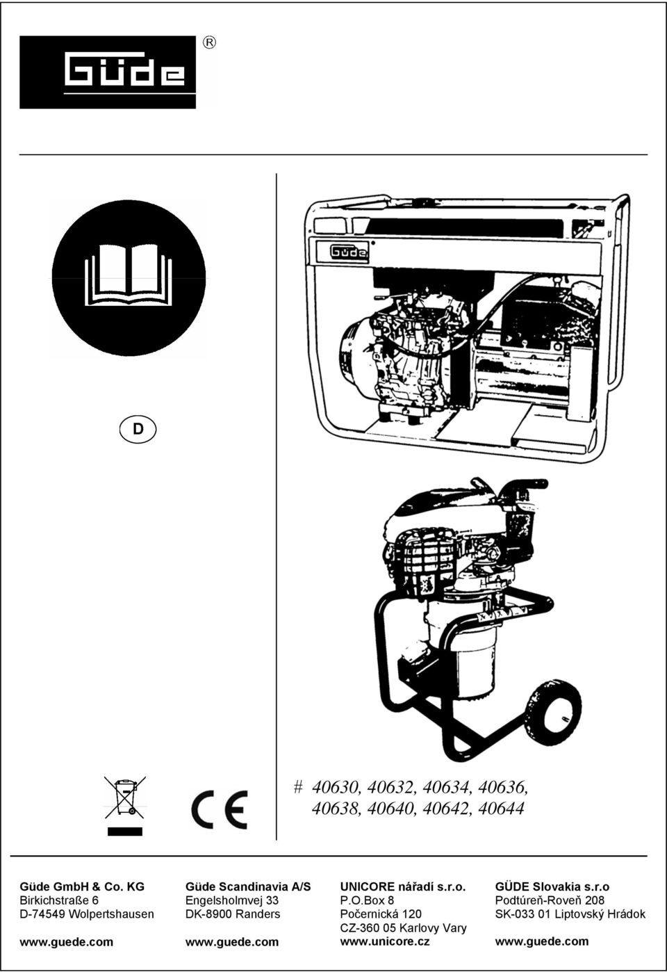 com Güde Scandinavia A/S Engelsholmvej 33 DK-8900 Randers www.guede.com UNICORE nářadí s.r.o. P.