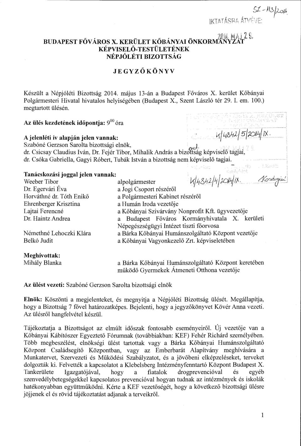 l l't', l.,. l k ;,rli,jjj.tzj'5jíijal,/.jx. A je en e 1 IV a apjan je en vanna : ".l..,.. 1 Szabóné Gerzson Sarolta bizottsági elnök, ~- dr. Csicsay Claudius Iván, Dr.