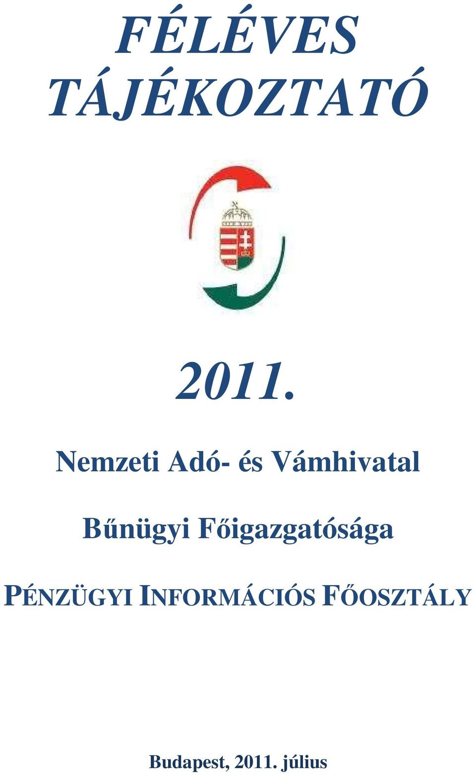 Bűnügyi Főigazgatósága PÉNZÜGYI