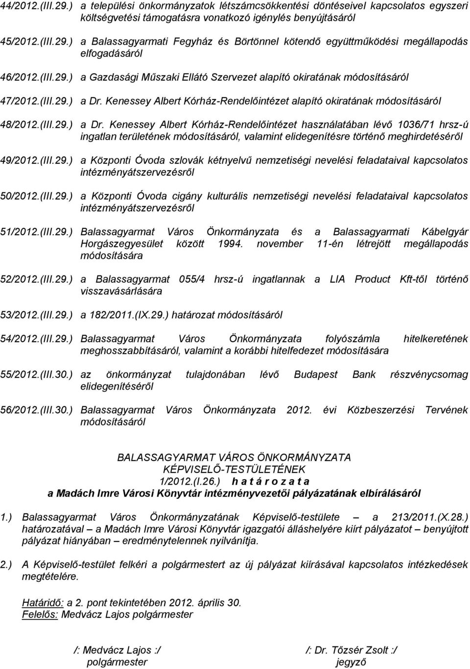 Kenessey Albert Kórház-Rendelőintézet alapító okiratának módosításáról 48/2012.(III.29.) a Dr.