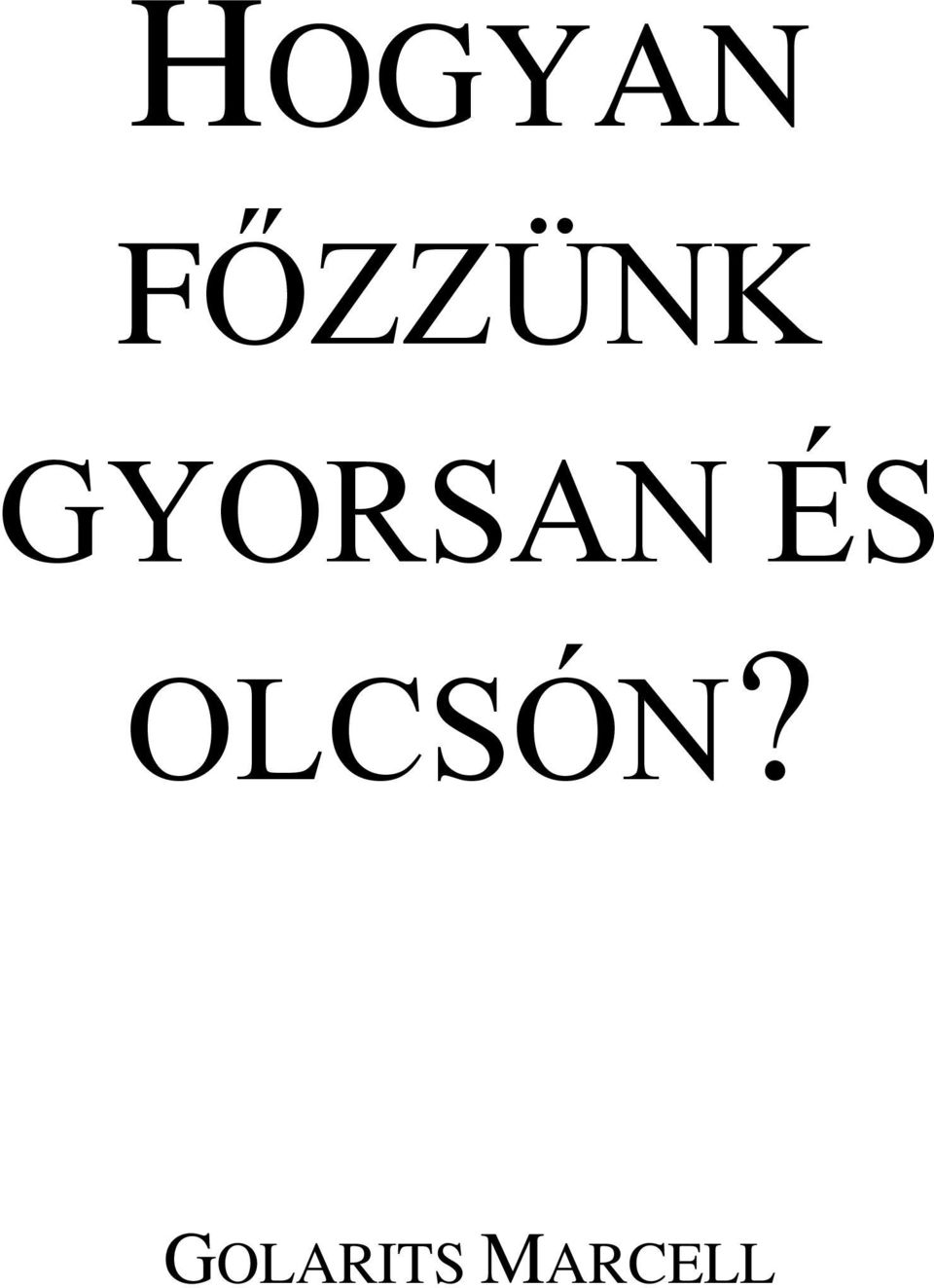 GYORSAN ÉS