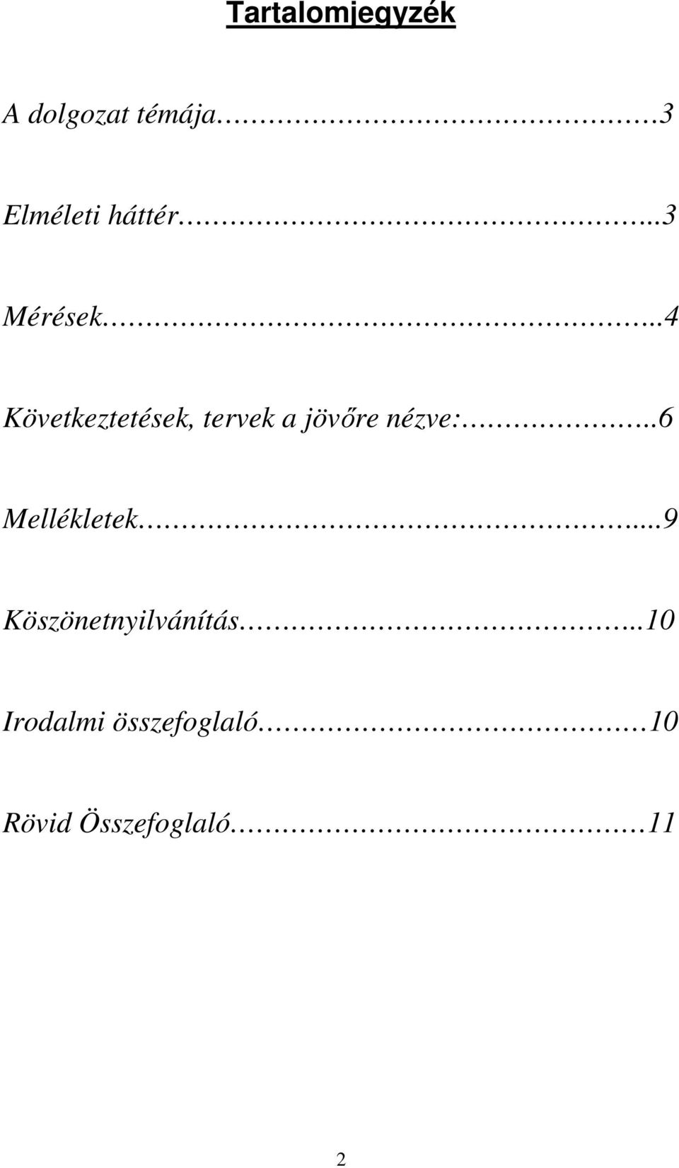 .4 Következtetések, tervek a jövőre nézve:.