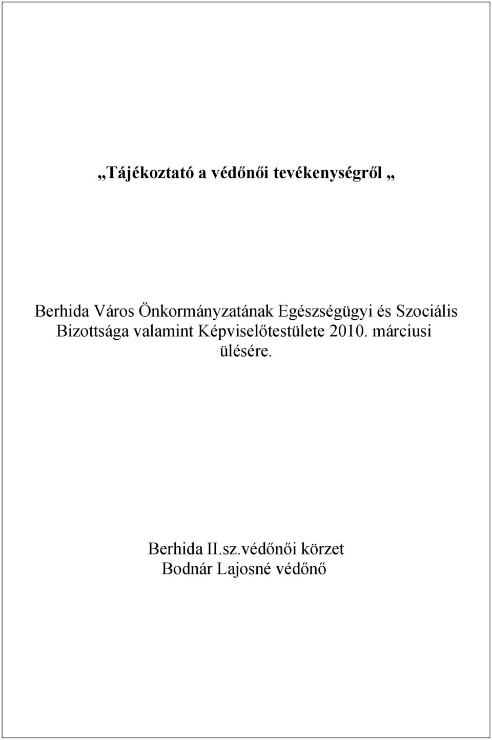 Bizottsága valamint Képviselőtestülete 2010.