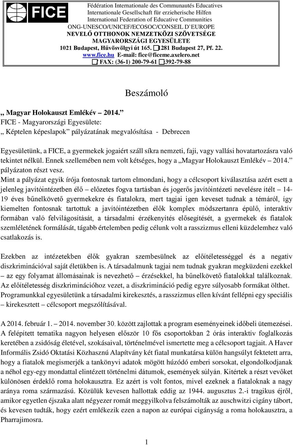 net / FAX: (36-1) 200-79-61 :392-79-88 Beszámoló Magyar Holokauszt Emlékév 2014.