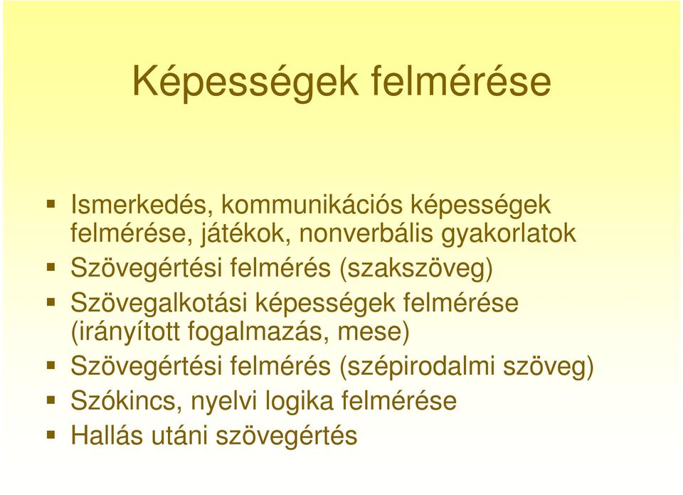 Szövegalkotási képességek felmérése (irányított fogalmazás, mese)