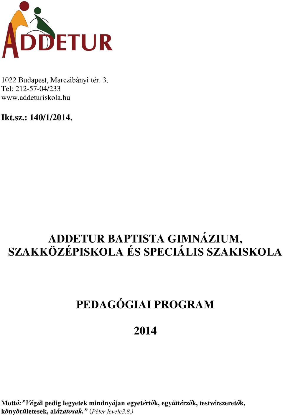 ADDETUR BAPTISTA GIMNÁZIUM, SZAKKÖZÉPISKOLA ÉS SPECIÁLIS SZAKISKOLA PEDAGÓGIAI