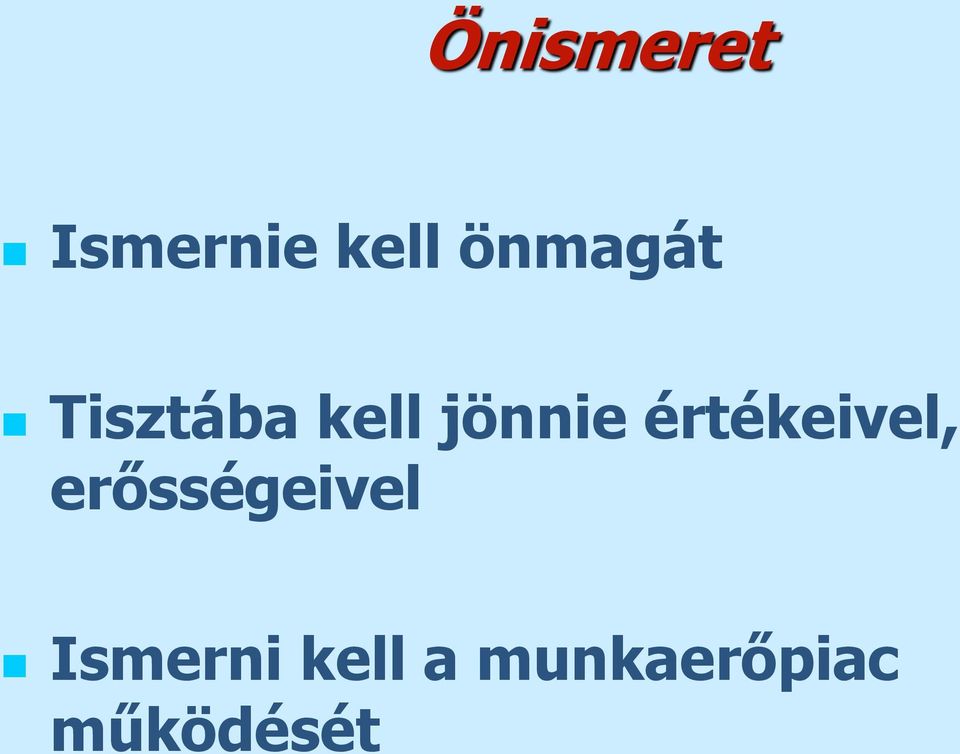 értékeivel, erősségeivel