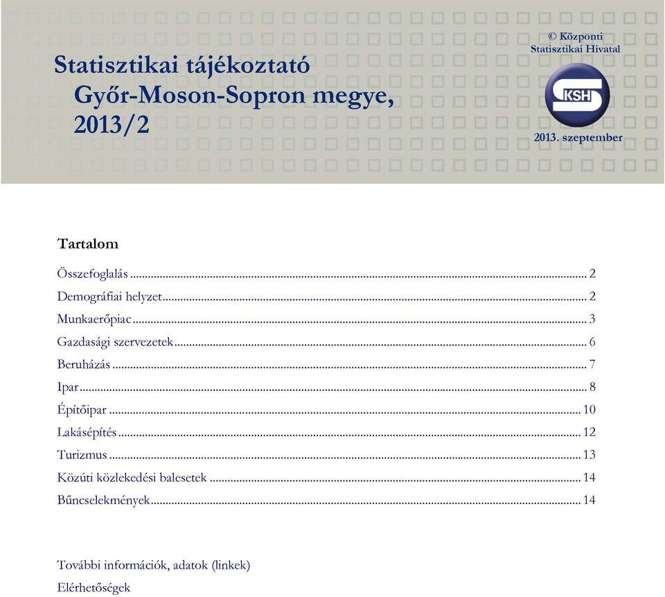 .. 3 Gazdasági szervezetek... 6 Beruházás... 7 Ipar... 8 Építőipar... 10 Lakásépítés.