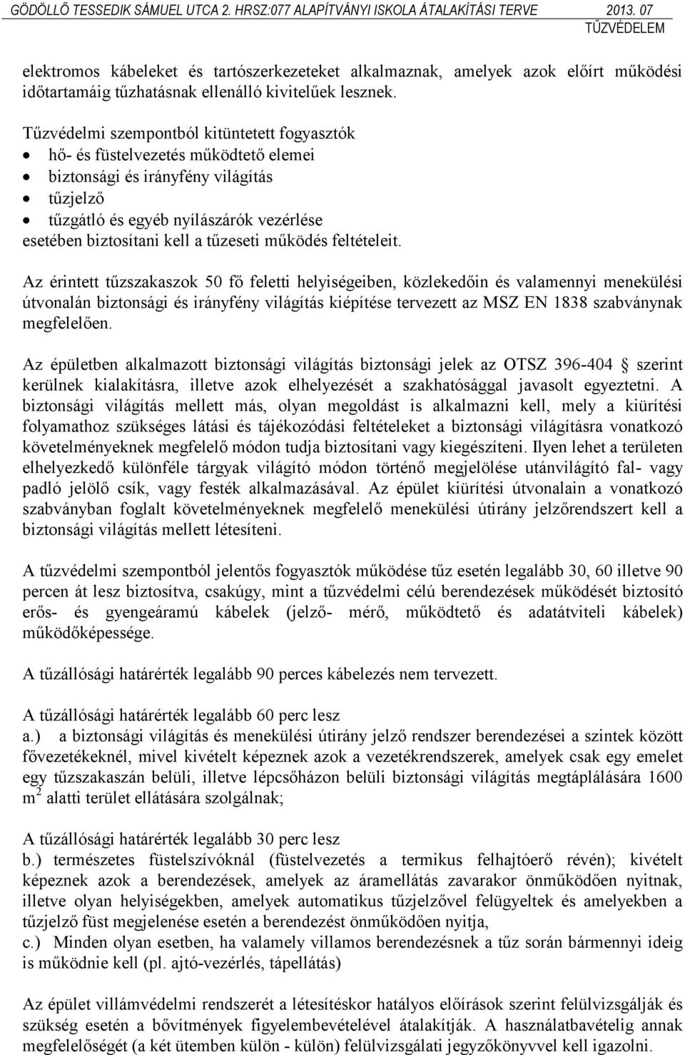 tűzeseti működés feltételeit.