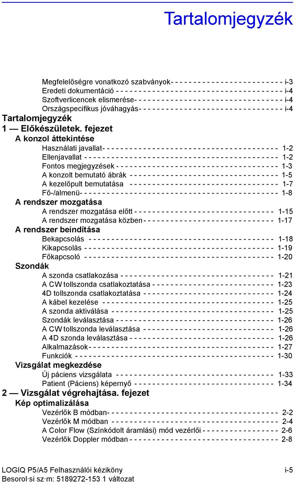 Tartalomjegyzék 1 Előkészületek.