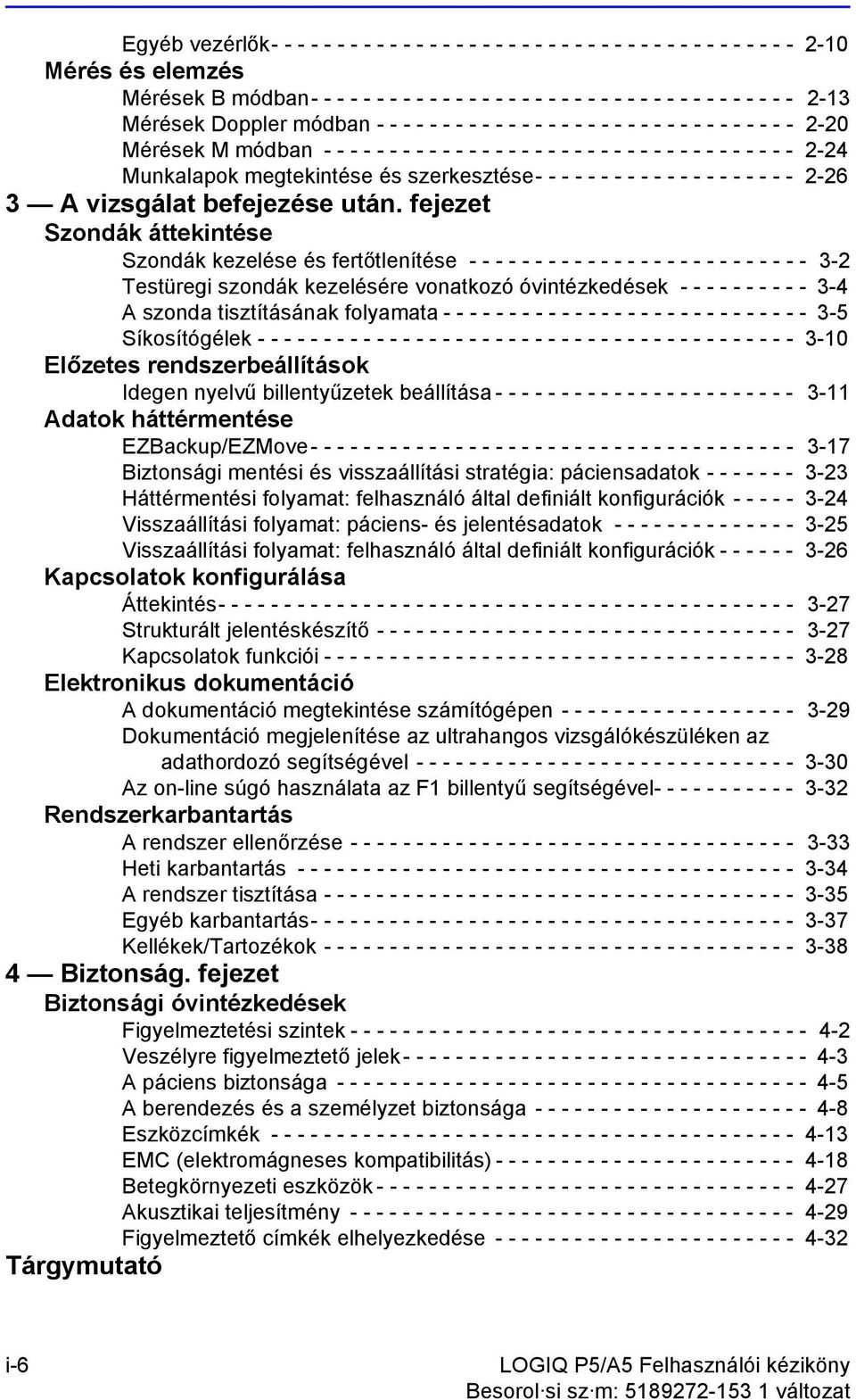 Munkalapok megtekintése és szerkesztése- - - - - - - - - - - - - - - - - - - - 2-26 3 A vizsgálat befejezése után.