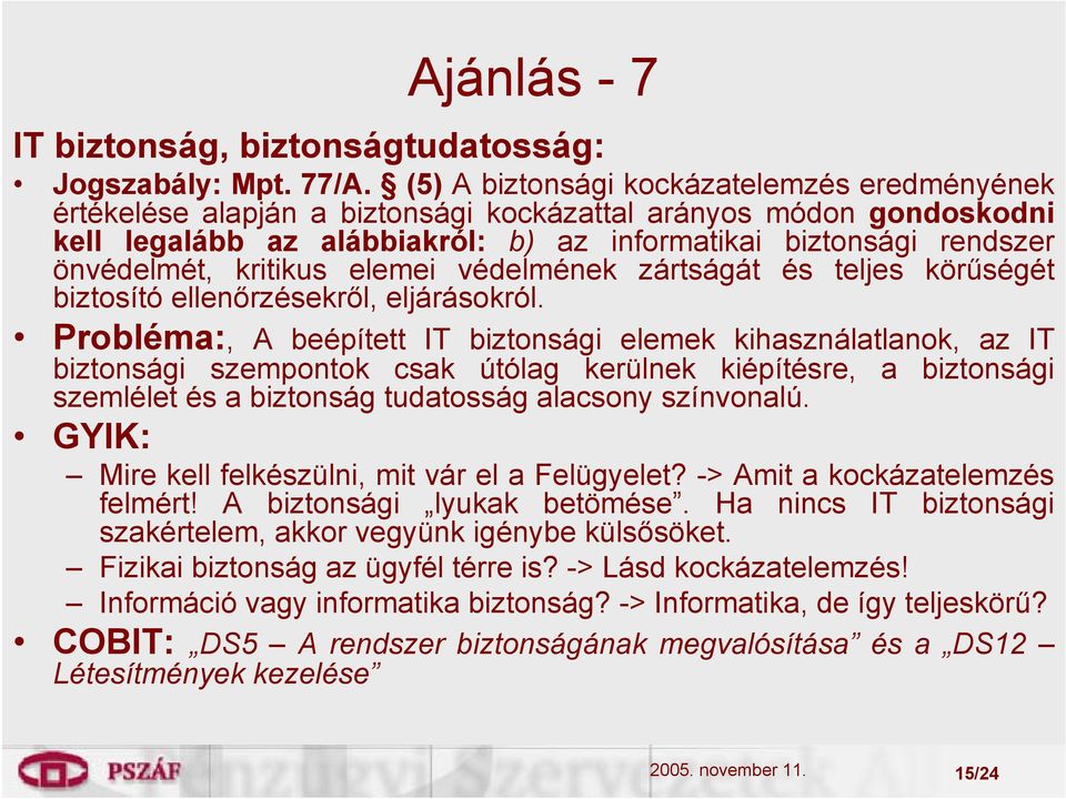 kritikus elemei védelmének zártságát és teljes körűségét biztosító ellenőrzésekről, eljárásokról.