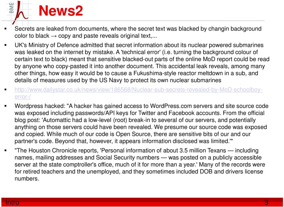 ence admitted that secret information about its nuclear powered submarines was leaked on the internet by mistake. A 'technical error' (i.e. turning the background colour of certain text to black) meant that sensitive blacked-out parts of the online MoD report could be read by anyone who copy-pasted it into another document.
