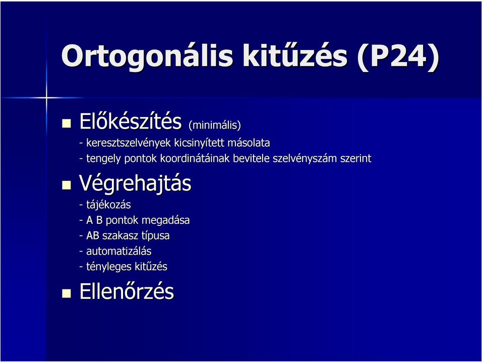 koordinátáinak inak bevitele szelvénysz nyszám m szerint Végrehajtás -