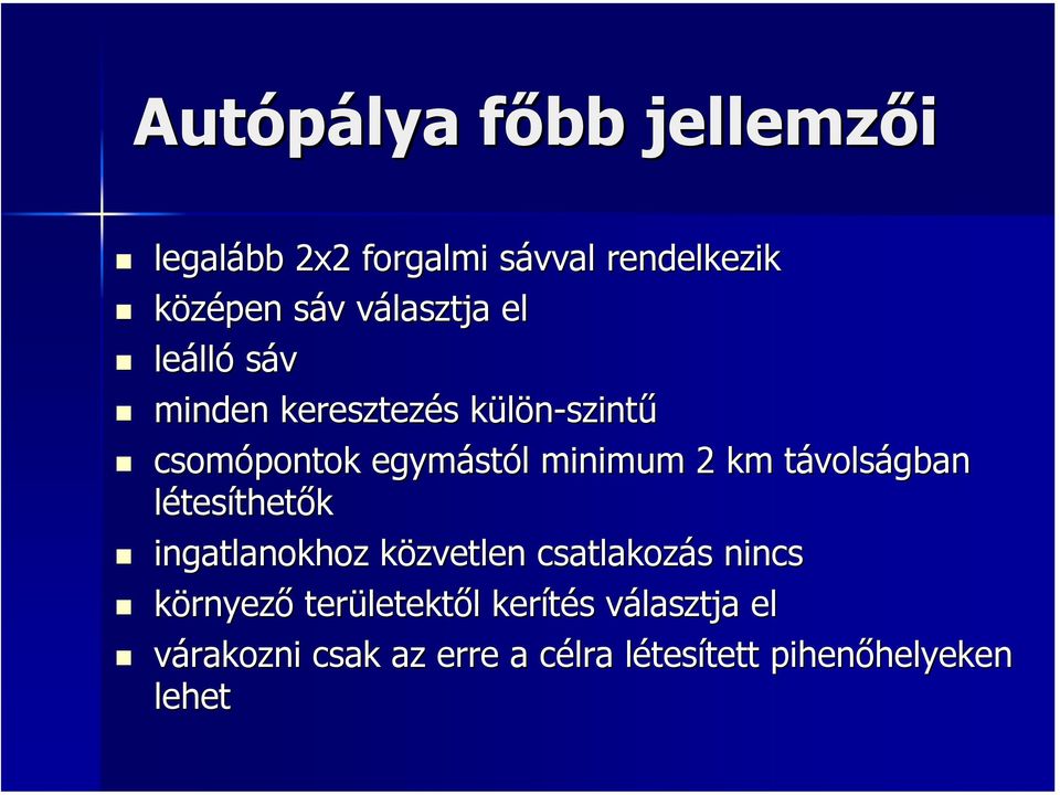 volságban létesíthetők ingatlanokhoz közvetlen k csatlakozás s nincs környező területekt letektől l