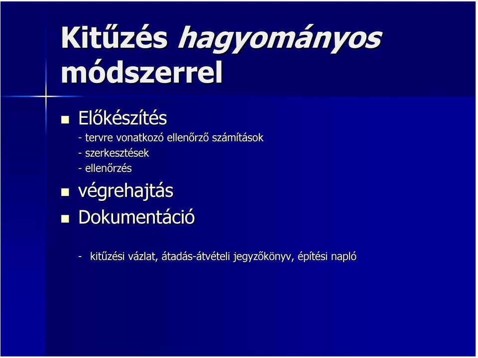 sek - ellenőrz rzés végrehajtás Dokumentáci ció -