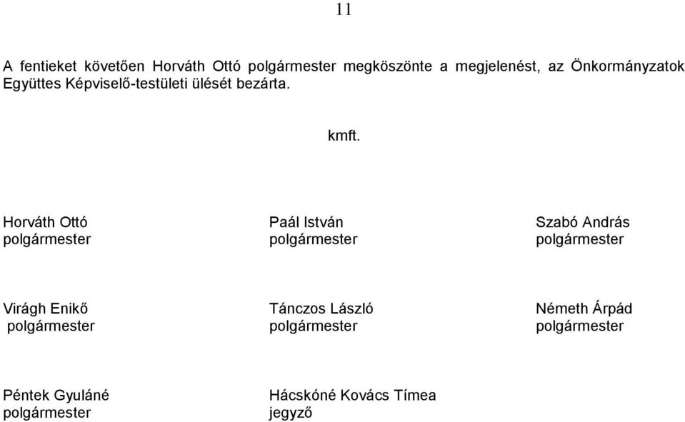 kmft. Horváth Ottó Paál István Szabó András Virágh Enikő