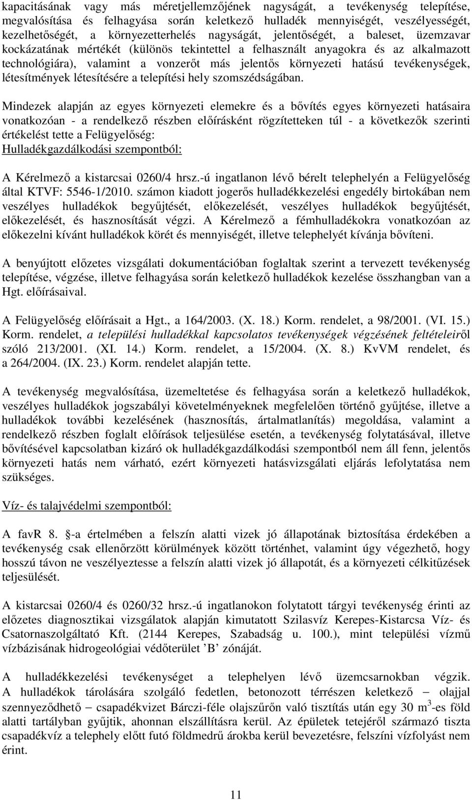 tevékenységek, létesítmények létesítésére a telepítési hely szomszédságában.