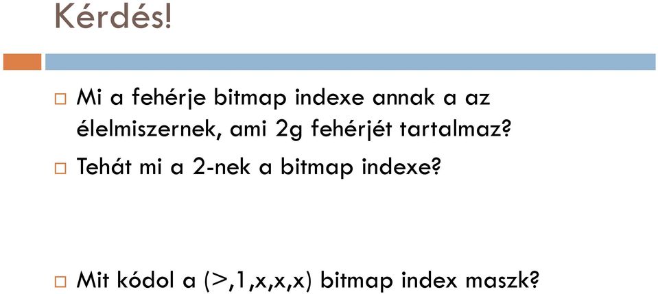 élelmiszernek, ami 2g fehérjét tartalmaz?