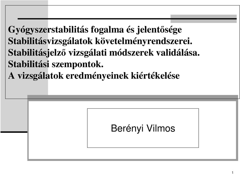 Stabilitásjelz vizsgálati módszerek validálása.