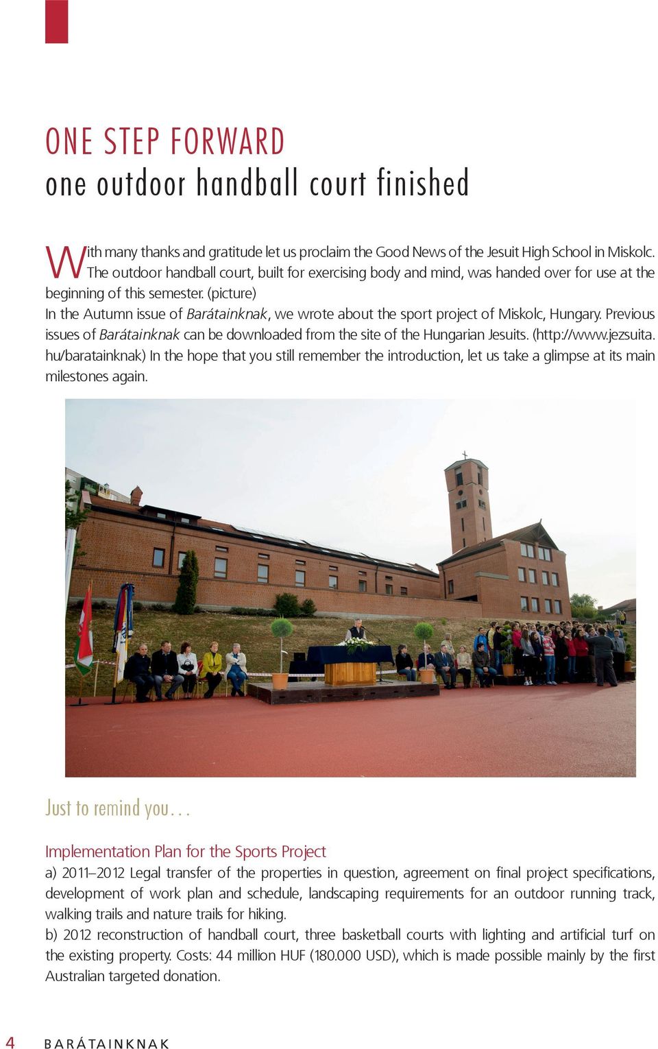 (picture) In the Autumn issue of Barátainknak, we wrote about the sport project of Miskolc, Hungary. Previous issues of Barátainknak can be downloaded from the site of the Hungarian Jesuits.