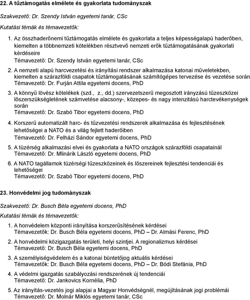 Szendy István egyetemi tanár, CSc 2.
