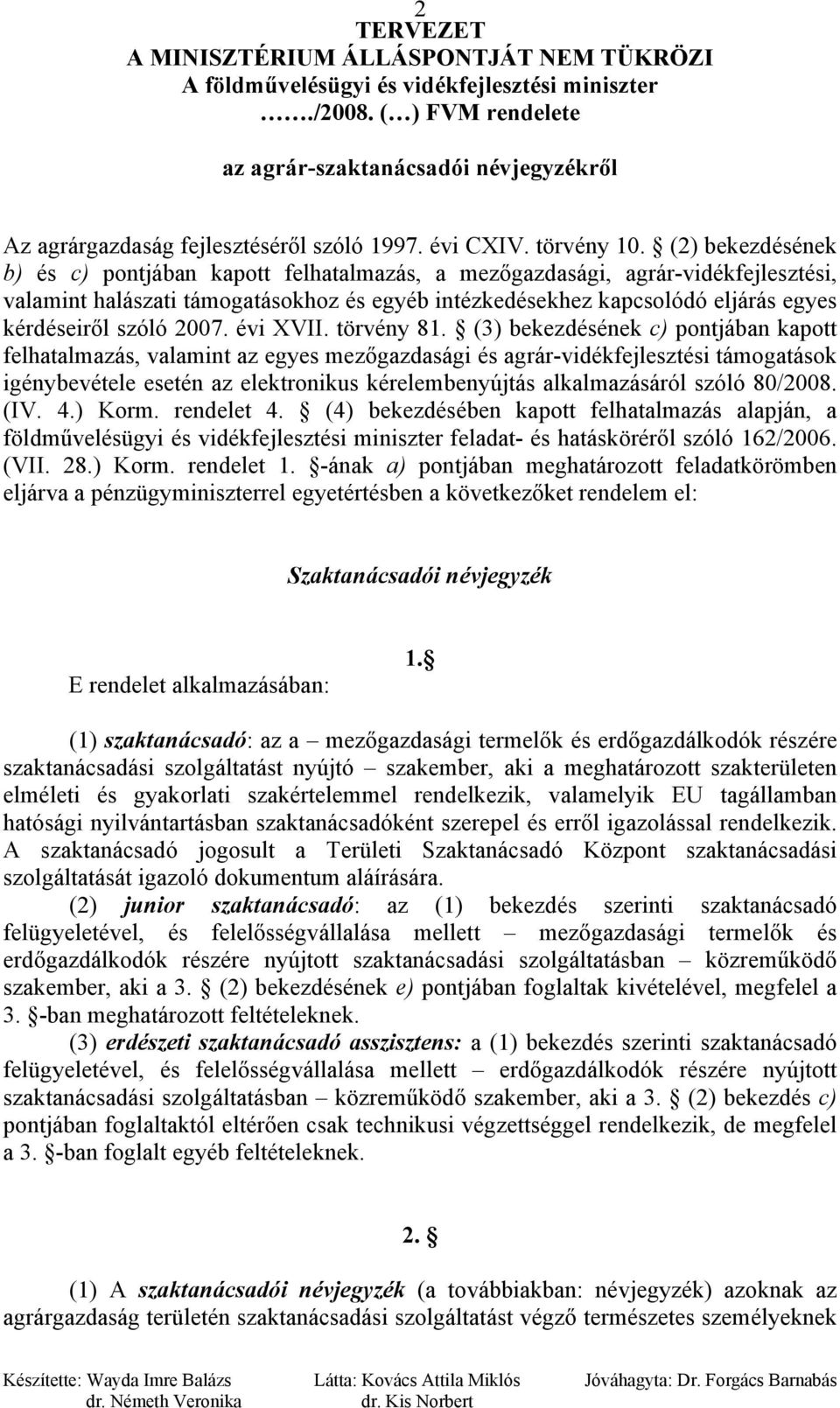 szóló 2007. évi XVII. törvény 81.