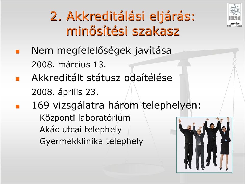 Akkreditált státusz tusz odaítélése 2008. április 23.