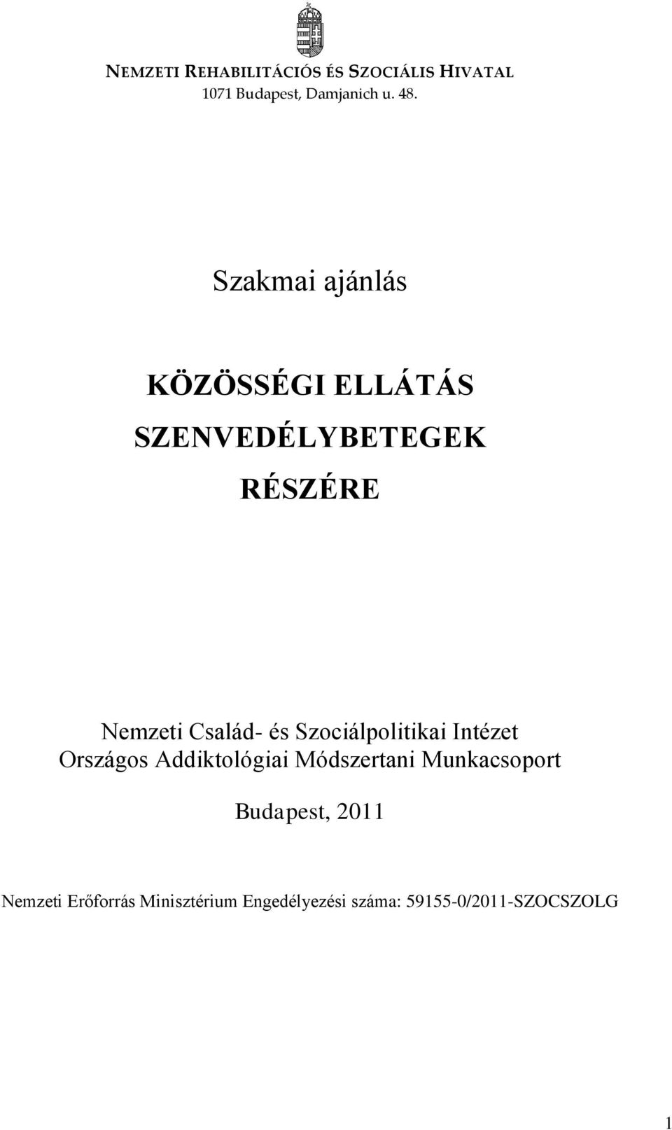 Szociálpolitikai Intézet Országos Addiktológiai Módszertani Munkacsoport