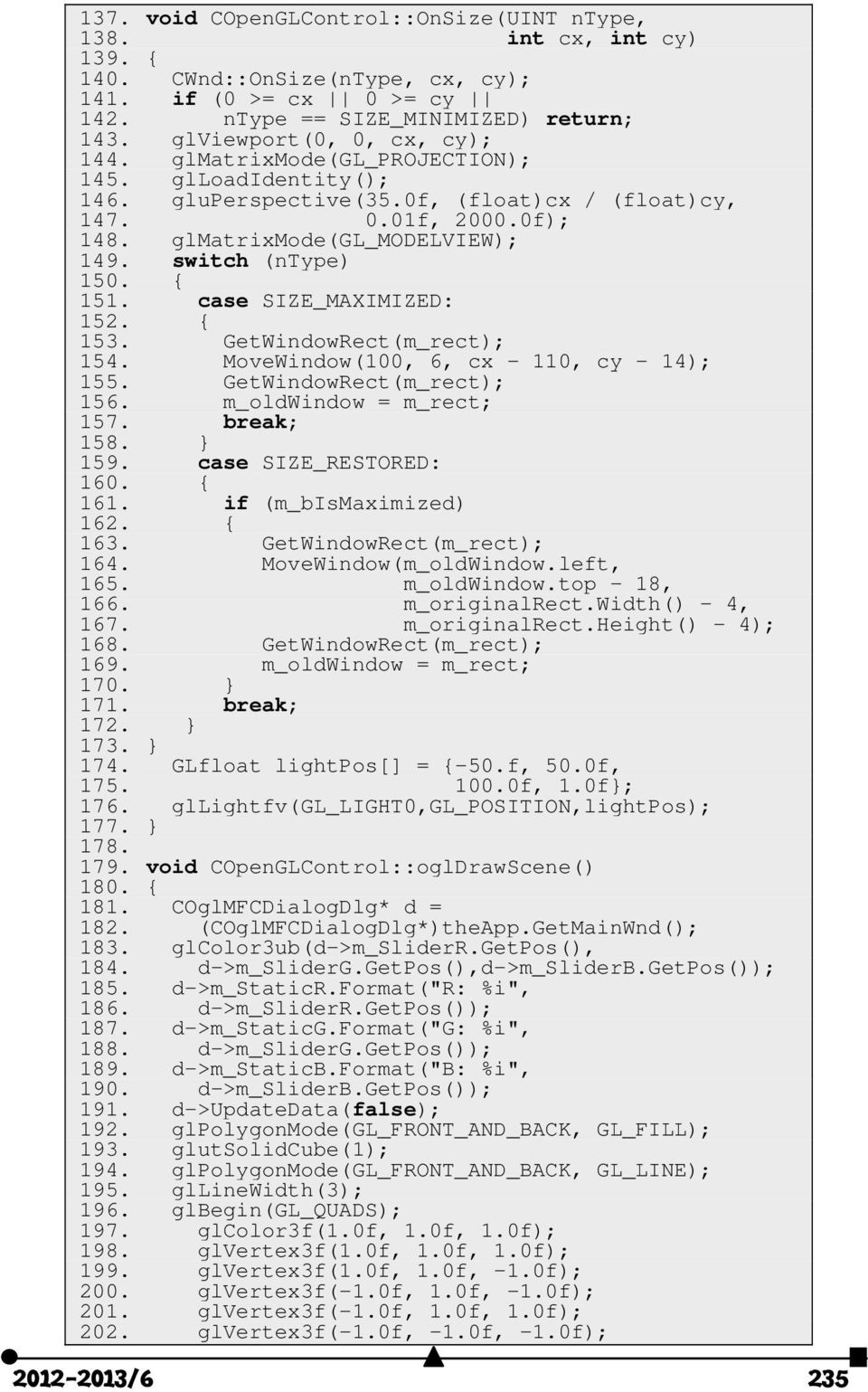 switch (ntype) 150. { 151. case SIZE_MAXIMIZED: 152. { 153. GetWindowRect(m_rect); 154. MoveWindow(100, 6, cx - 110, cy 14); 155. GetWindowRect(m_rect); 156. m_oldwindow = m_rect; 157. break; 158.