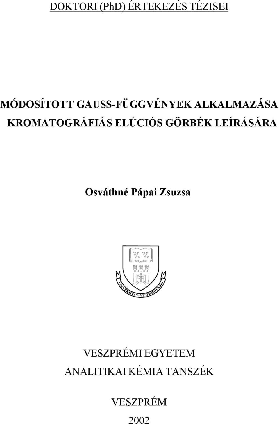 ELÚCIÓS GÖRBÉK LEÍRÁSÁRA Osváthné Pápai Zsuzsa