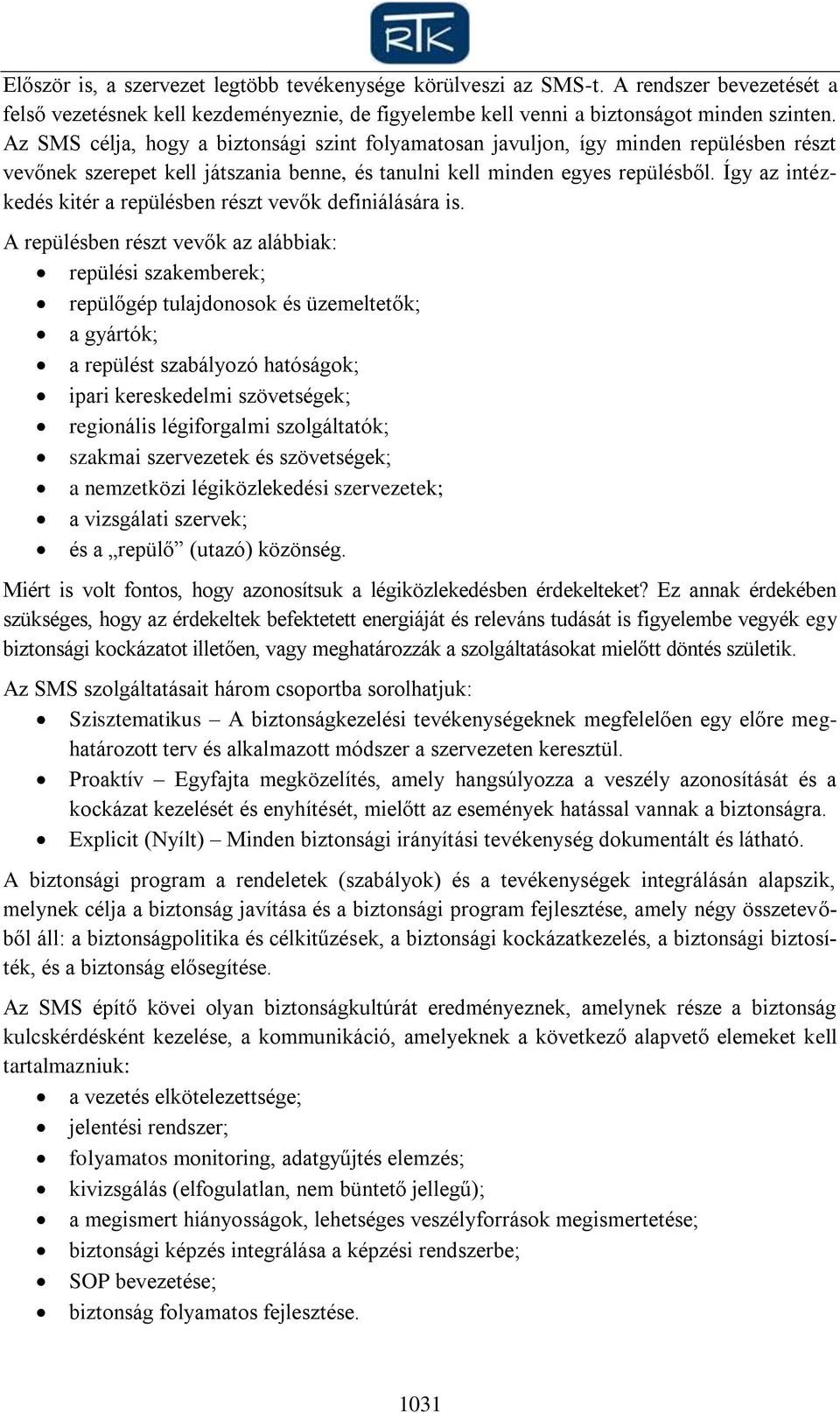 Így az intézkedés kitér a repülésben részt vevők definiálására is.