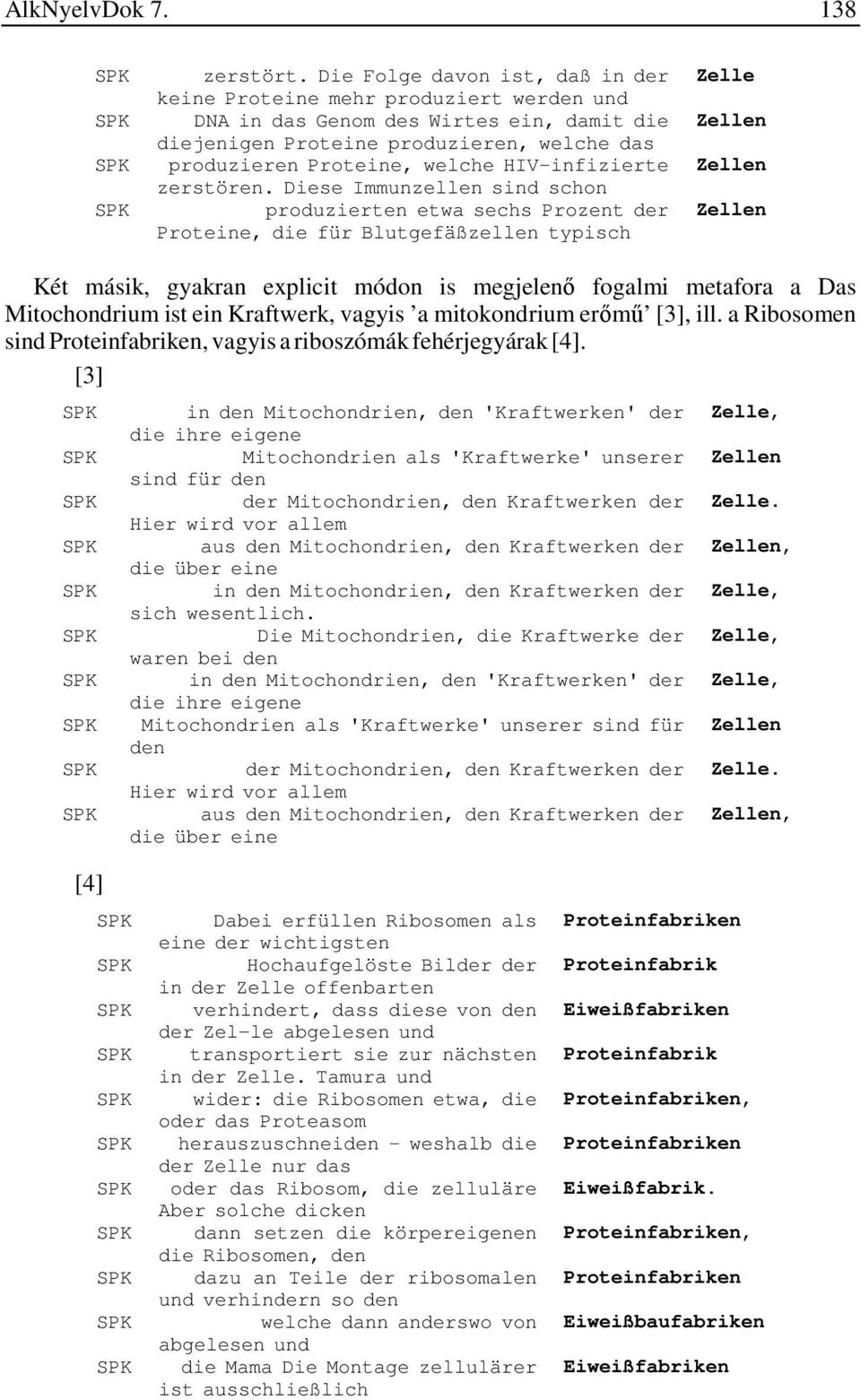welche HIV-infizierte Zellen zerstören.