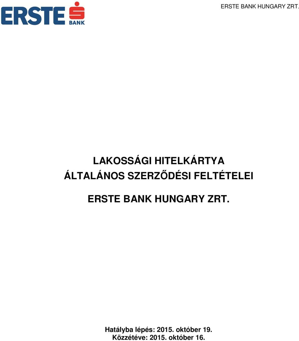 HUNGARY ZRT. Hatályba lépés: 2015.