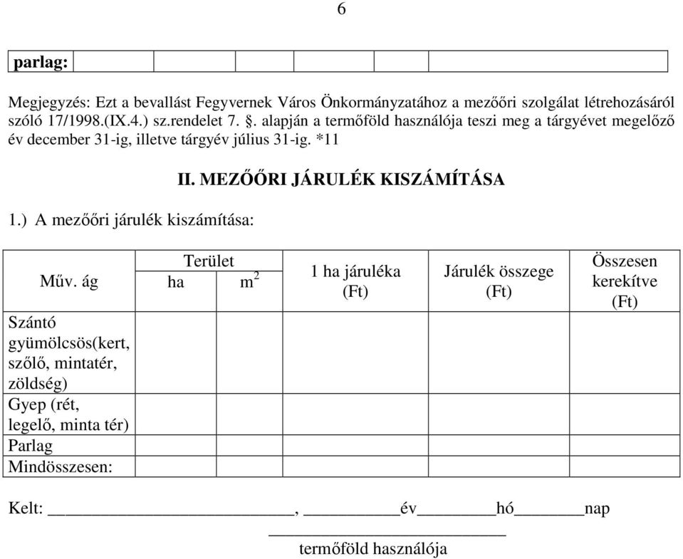 ) A mezőőri járulék kiszámítása: II. MEZŐŐRI JÁRULÉK KISZÁMÍTÁSA Műv.