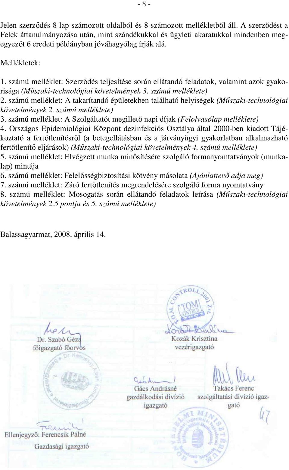 számú melléklet: Szerződés teljesítése során ellátandó feladatok, valamint azok gyakorisága (Műszaki-technológiai követelmények 3. számú melléklete) 2.