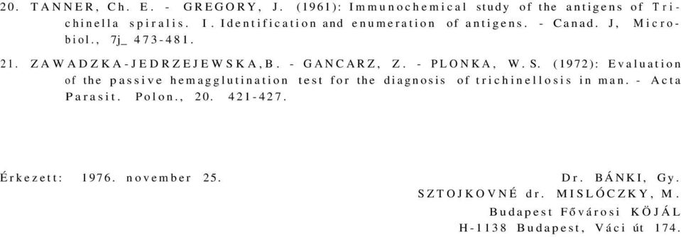 (1972): Evaluation of the passive hemagglutination test for the diagnosis of trichinellosis in man. - Acta Parasit. Polon., 20.