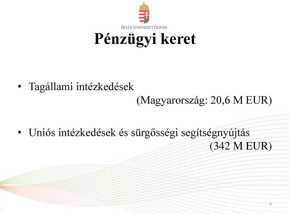 20,6 M EUR) Uniós intézkedések