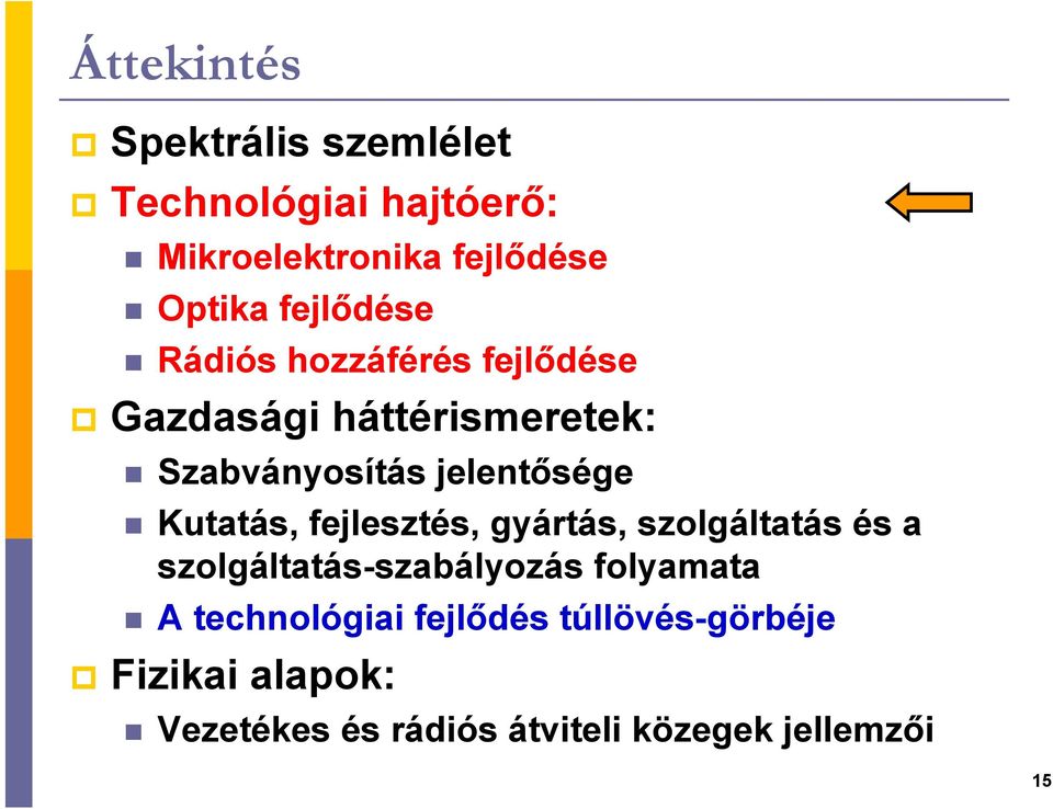 Kutatás, fejlesztés, gyártás, szolgáltatás és a szolgáltatás-szabályozás folyamata A