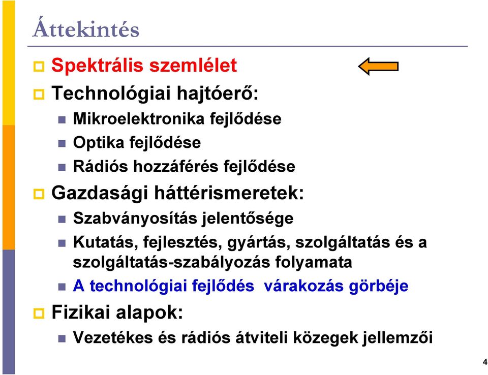 Kutatás, fejlesztés, gyártás, szolgáltatás és a szolgáltatás-szabályozás folyamata A