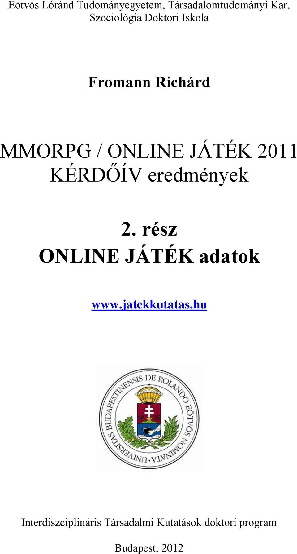 2011 KÉRDŐÍV eredmények 2. rész ONLINE JÁTÉK adatok www.