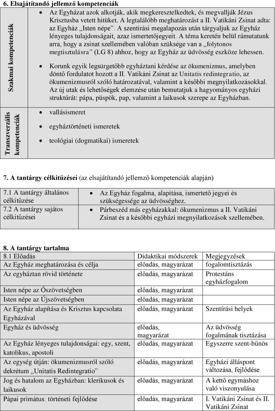 A téma keretén belül rámutatunk arra, hogy a zsinat szellemében valóban szüksége van a folytonos megtisztulásra (LG 8) ahhoz, hogy az Egyház az üdvösség eszköze lehessen.