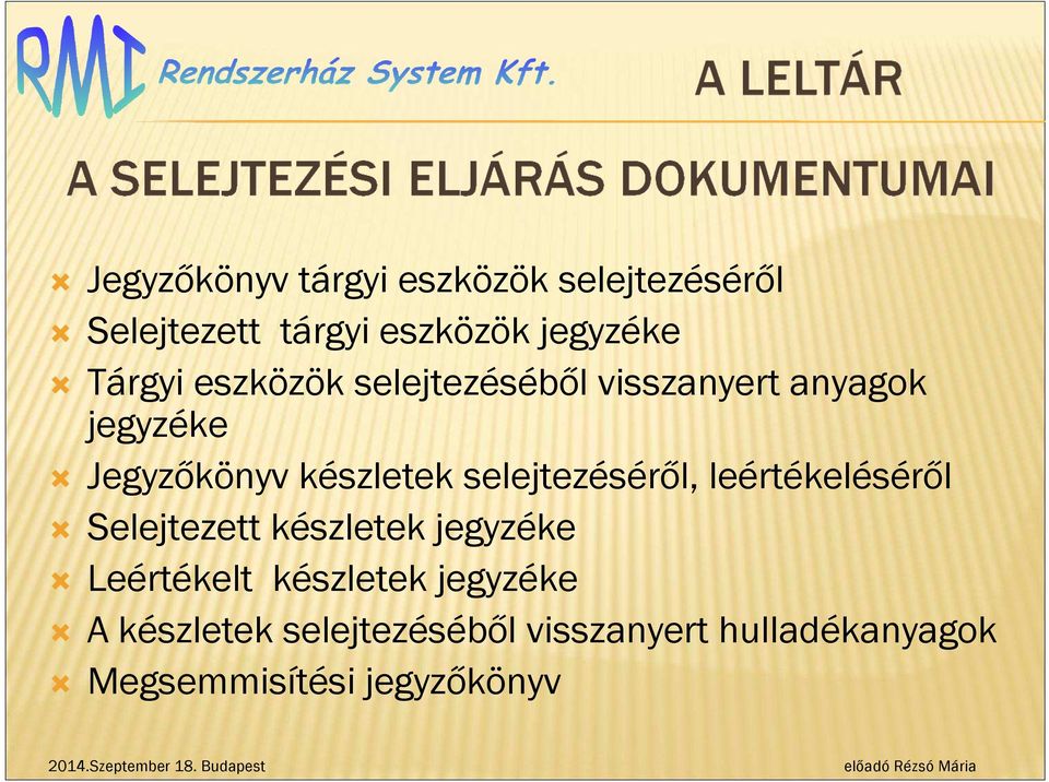 selejtezéséről, leértékeléséről Selejtezett készletek jegyzéke Leértékelt készletek