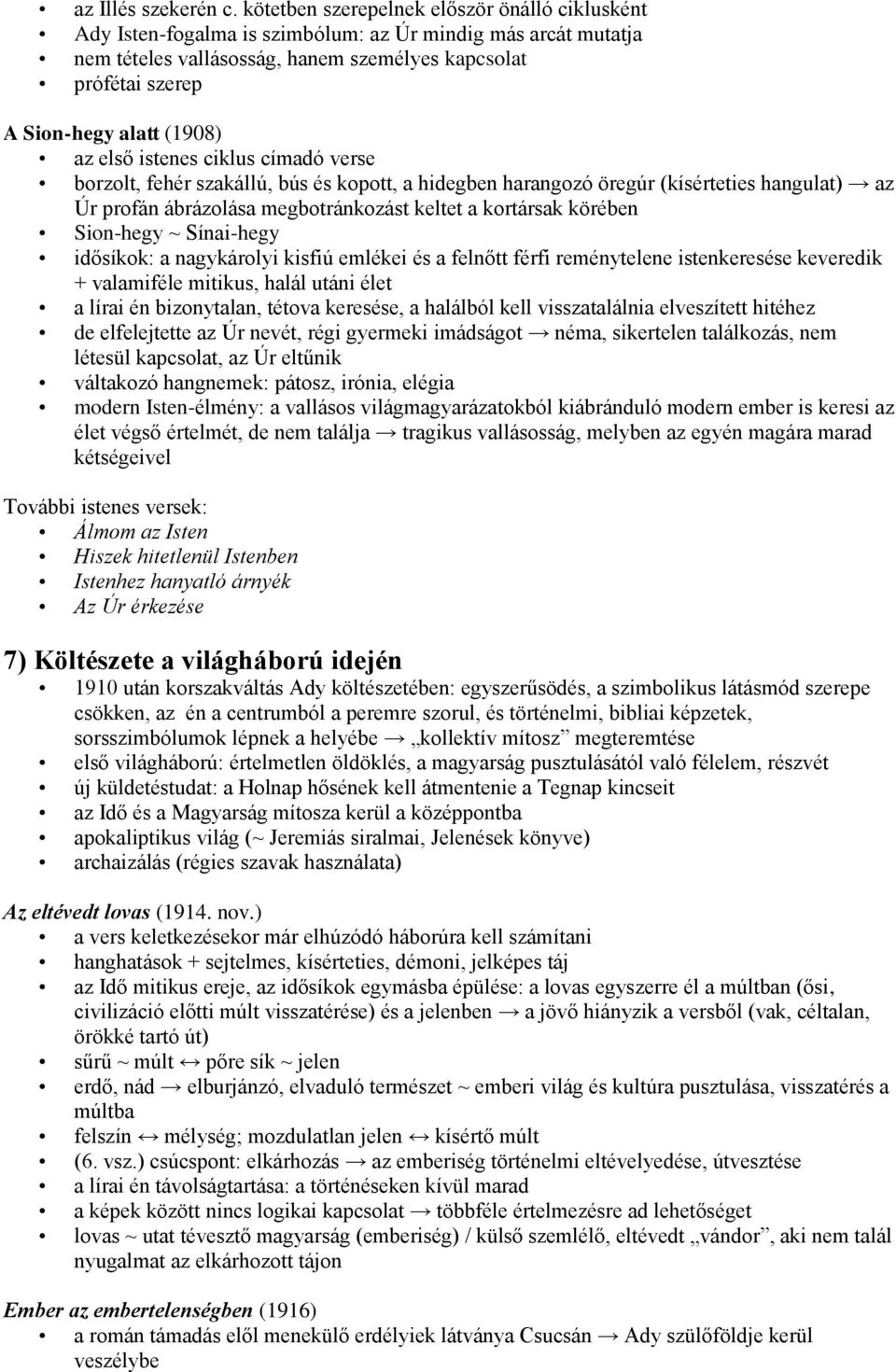 (1908) az első istenes ciklus címadó verse borzolt, fehér szakállú, bús és kopott, a hidegben harangozó öregúr (kísérteties hangulat) az Úr profán ábrázolása megbotránkozást keltet a kortársak