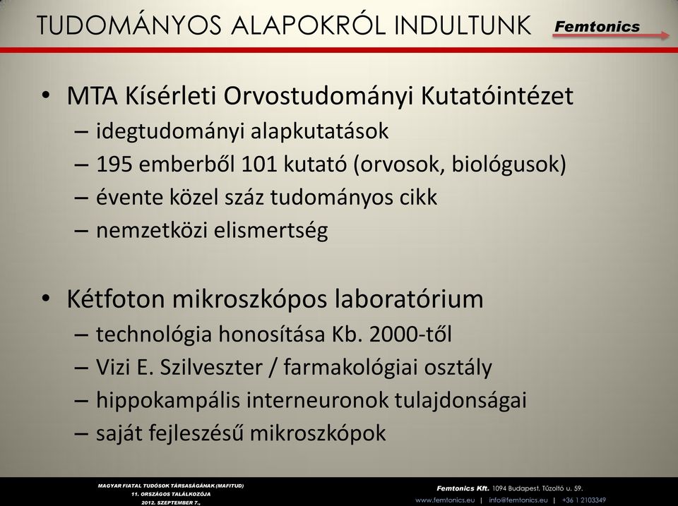 nemzetközi elismertség Kétfoton mikroszkópos laboratórium technológia honosítása Kb.